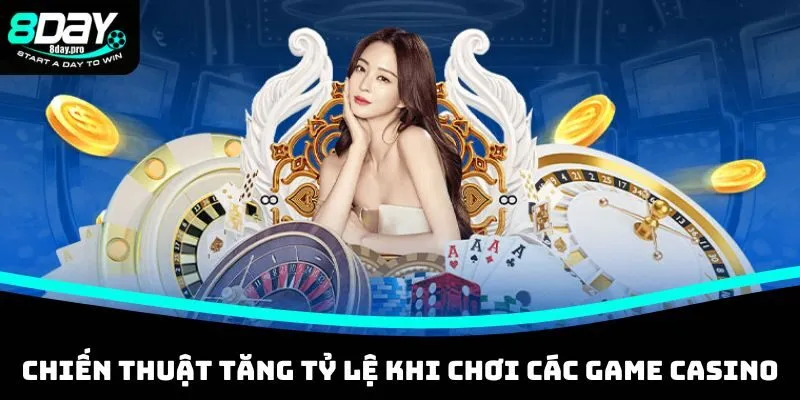 Chiến thuật giúp tăng tỷ lệ thắng khi chơi các game casino