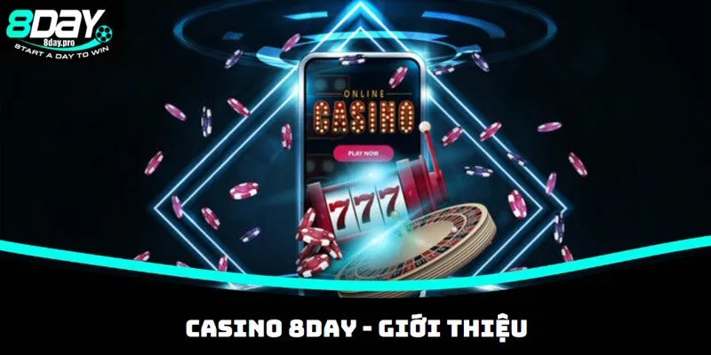 Giới thiệu sảnh casino 8DAY