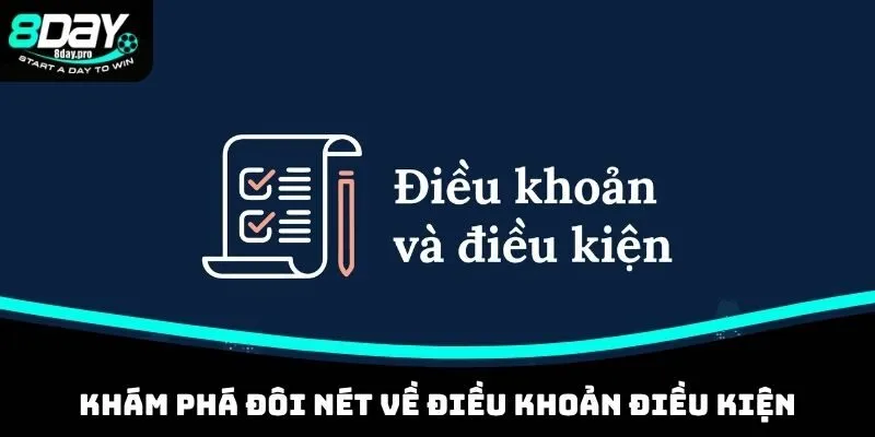 Điều Khoản Điều Kiện 8DAY - Quy Định Hội Viên Cần Biết 1 Khám phá đôi nét về điều khoản điều kiện