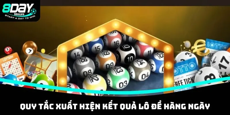 Quy tắc xuất hiện kết quả lô đề hàng ngày