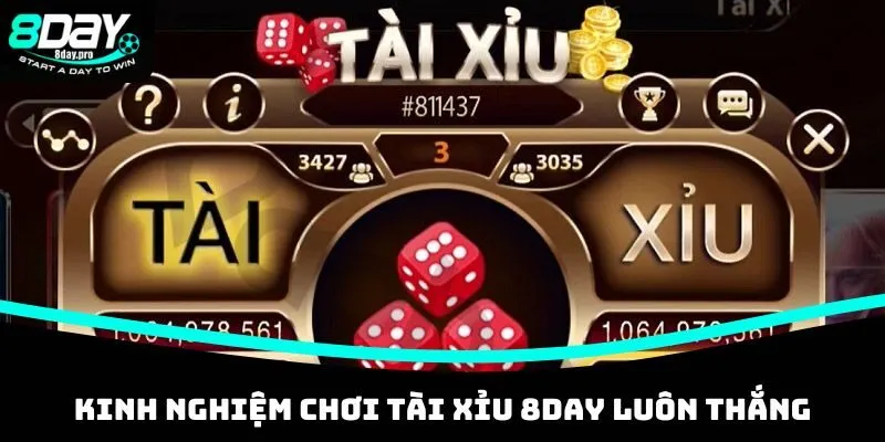 Kinh nghiệm chơi tài xỉu 8DAY luôn thắng