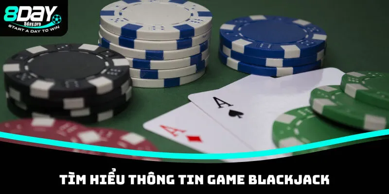 Tìm hiểu thông tin game Blackjack