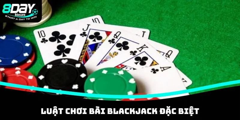 Luật chơi bài Blackjack đặc biệt