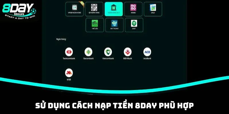 Sử dụng cách nạp tiền 8DAY phù hợp