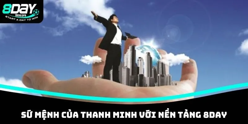 Sứ mệnh của Thanh Minh với nền tảng 8DAY