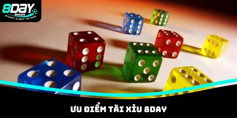 Tài Xỉu 8DAY Sân Chơi Sinh Lời Hấp Dẫn Có 1 Không 2 2025 2 Ưu điểm Tài Xỉu 8DAY
