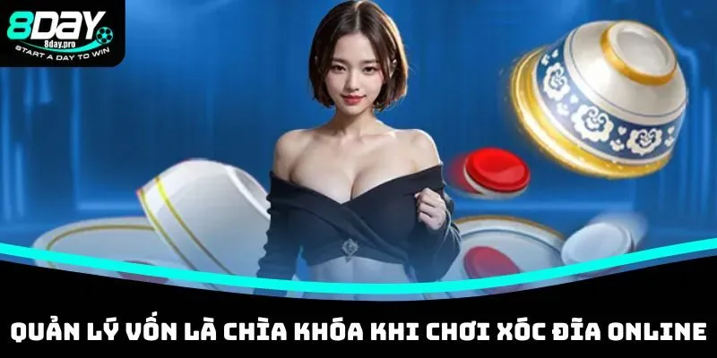 Quản lý vốn là chìa khóa thành công khi chơi xóc đĩa online